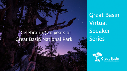 Great Basin National Park Speaker Series Great Basin National Park Speaker Series