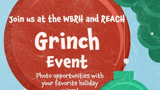 Join Us at the WBRH and REACH Grinch Event - Free to the Public