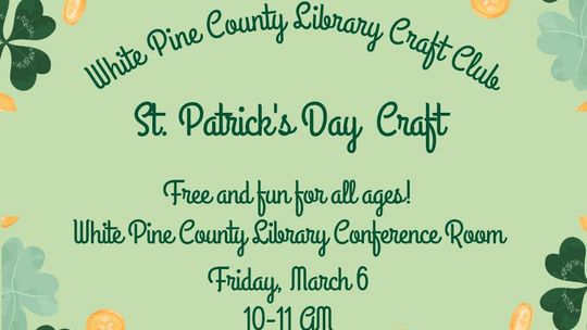 White Pine County Library Craft Club - St. Patrick's Day Craft! White Pine County Library Craft Club - St. Patrick's Day Craft!